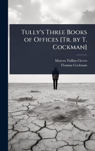 Cover image for Tully's Three Books of Offices [Tr. by T. Cockman]