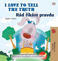 Cover image for I Love to Tell the Truth (English Czech Bilingual Book for Kids)