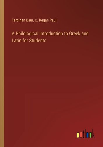 A Philological Introduction to Greek and Latin for Students