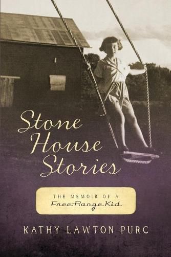 Cover image for Stone House Stories: The Memoir of a Free-Range Kid