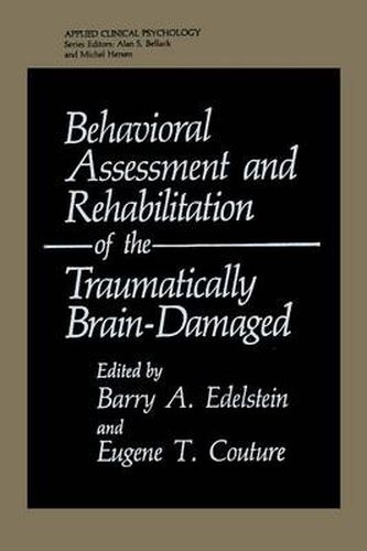 Cover image for Behavioral Assessment and Rehabilitation of the Traumatically Brain-Damaged