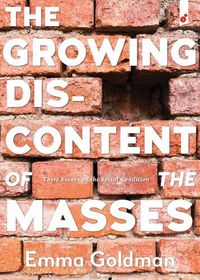 Cover image for The Growing Discontent of the Masses: Three Essays on the Social Condition