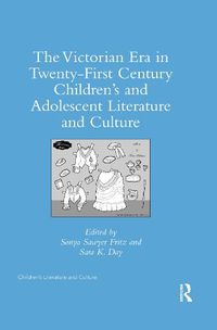 Cover image for The Victorian Era in Twenty-First Century Children's and Adolescent Literature and Culture