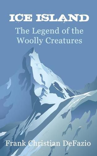 Cover image for Ice Island, The Legend of the Woolly Creatures