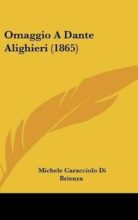 Cover image for Omaggio A Dante Alighieri (1865)