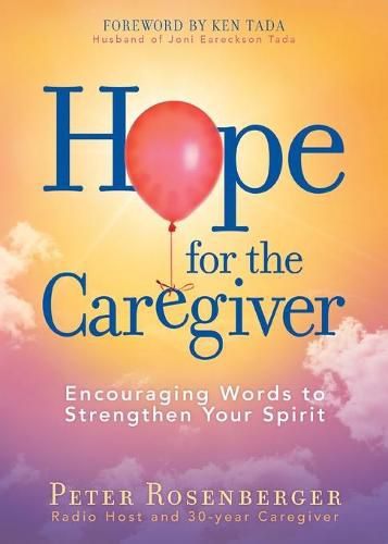 Cover image for Hope for the Caregiver: Encouraging Words to Strengthen Your Spirit