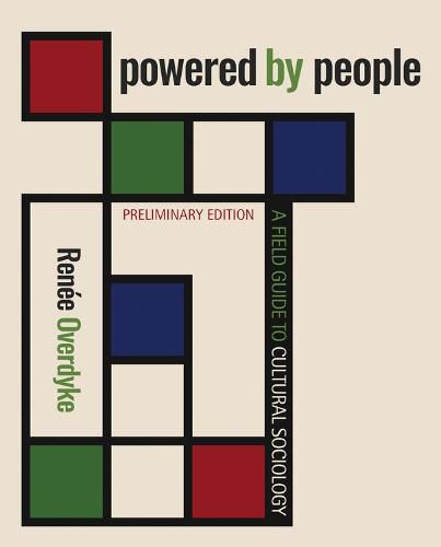 Cover image for Powered by People: A Field Guide to Cultural Sociology