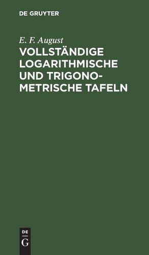 Cover image for Vollstandige logarithmische und trigonometrische Tafeln