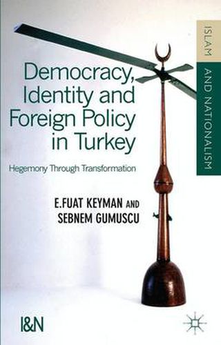 Cover image for Democracy, Identity and Foreign Policy in Turkey: Hegemony Through Transformation