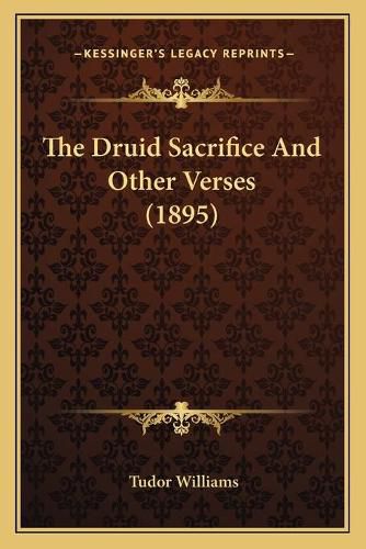 The Druid Sacrifice and Other Verses (1895)