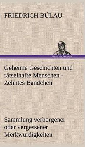 Cover image for Geheime Geschichten Und Ratselhafte Menschen - Zehntes Bandchen