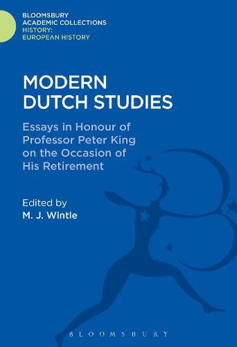 Modern Dutch Studies: Essays in honour of Professor Peter King on the occasion of his retirement