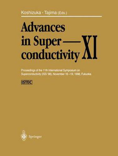 Cover image for Advances in Superconductivity XI: Proceedings of the 11th International Symposium on Superconductivity (ISS '98), November 16-19, 1998, Fukuoka