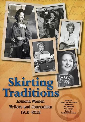 Cover image for Skirting Traditions: Arizona Women Writers and Journalists 1912-2012