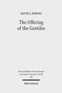 Cover image for The Offering of the Gentiles: Paul's Collection for Jerusalem in Its Chronological, Cultural, and Cultic Contexts