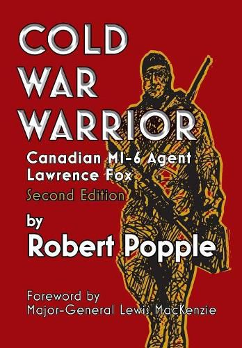 Cover image for Cold War Warrior: Canadian MI-6 Agent Lawrence Fox