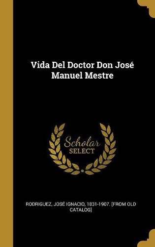 Cover image for Vida Del Doctor Don Jose Manuel Mestre