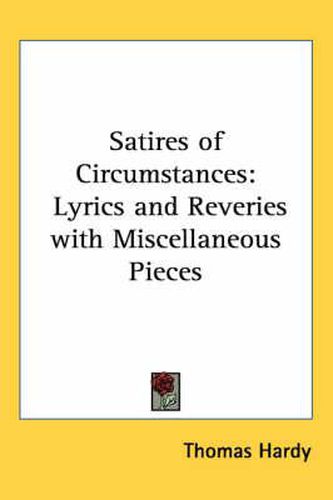 Cover image for Satires of Circumstances: Lyrics and Reveries with Miscellaneous Pieces
