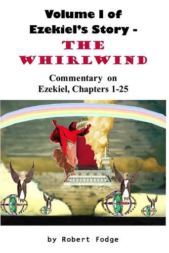 Cover image for Volume 1 of Ezekiel's Story - the Whirlwind