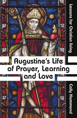 Cover image for Augustine's Life of Prayer, Learning and Love