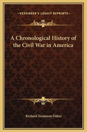 A Chronological History of the Civil War in America