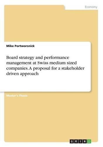 Cover image for Board strategy and performance management at Swiss medium sized companies. A proposal for a stakeholder driven approach