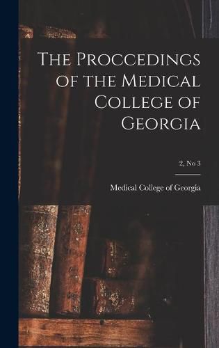 Cover image for The Proccedings of the Medical College of Georgia; 2, no 3
