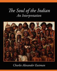 Cover image for The Soul of the Indian an Interpretation