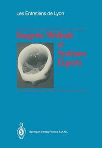 Cover image for Imagerie Medicale et Systemes Experts: Les Entretiens de Lyon