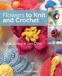 Cover image for Flowers to Knit & Crochet