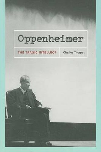 Cover image for Oppenheimer: The Tragic Intellect