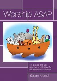 Cover image for Worship ASAP: 40+ Pick-up and Use Ideas for Collective Worship