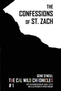 Cover image for The Confessions of St. Zach: The Cal Wild Chronicles #1