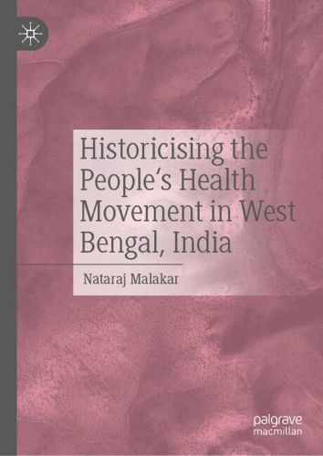 Cover image for Historicising the People's Health Movement in West Bengal, India