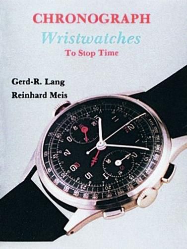 Cover image for Chronograph Wristwatches: To Stop Time