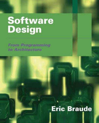 Cover image for Software Design: From Programming to Architecture