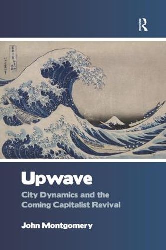 Cover image for Upwave: City Dynamics and the Coming Capitalist Revival