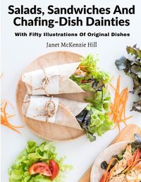 Cover image for Salads, Sandwiches And Chafing-Dish Dainties