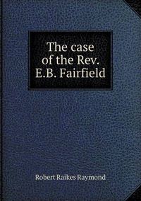 Cover image for The Case of the REV. E.B. Fairfield