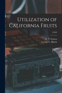 Cover image for Utilization of California Fruits; C349