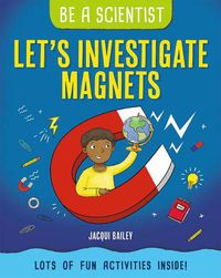 Cover image for Let's Investigate Magnets