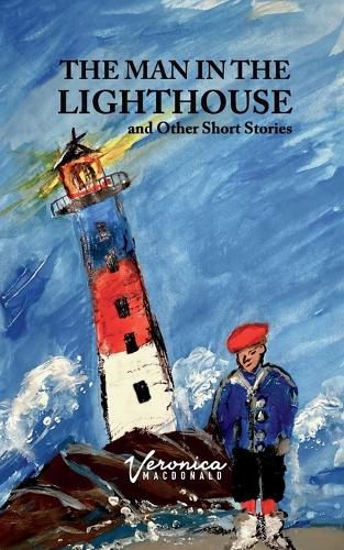 Cover image for The Man in the Lighthouse: A book of short stories