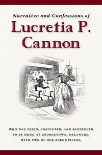 Cover image for Narrative and Confessions of Lucretia P. Cannon