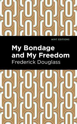 Cover image for My Bondage and My Freedom