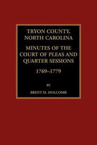 Cover image for Tryon County, North Carolina Minutes of the Court of Pleas and Quarter Sessions, 1769-1779