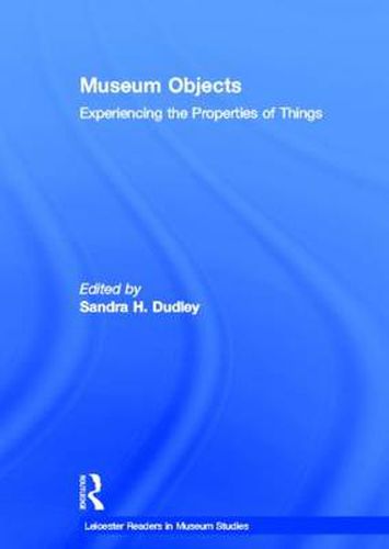 Cover image for Museum Objects: Experiencing the Properties of Things