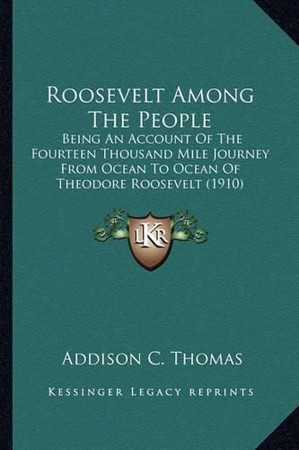 Cover image for Roosevelt Among The People