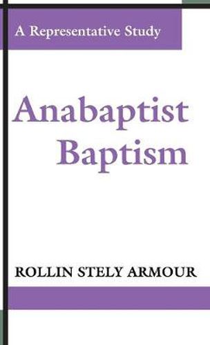 Cover image for Anabaptist Baptism: A Representative Study