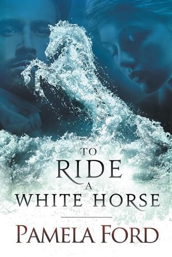 Cover image for To Ride a White Horse: An Irish historical love story