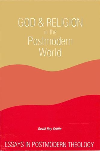 God and Religion in the Postmodern World: Essays in Postmodern Theology